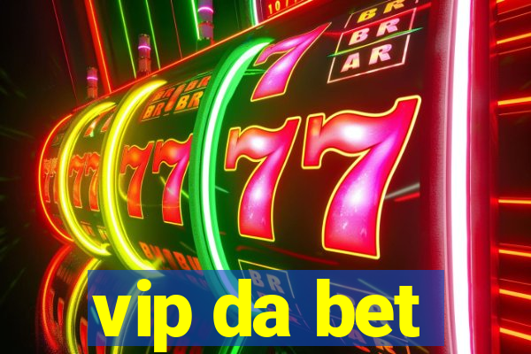 vip da bet